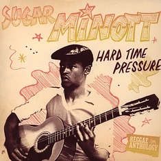 Sugar Minott - Hard Time Pressure