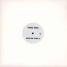 Paul Hill / Nikki-O - Need Me Some U / Music