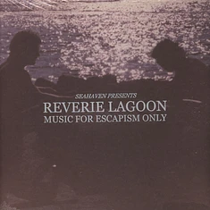 Seahaven - Reverie Lagoon: Music For Escapism Only