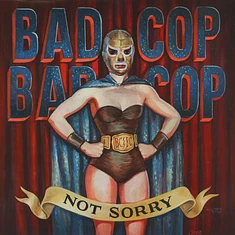 Bad Cop / Bad Cop - Not Sorry