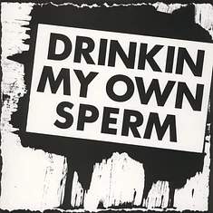 Alvaro - Drinkin My Own Sperm