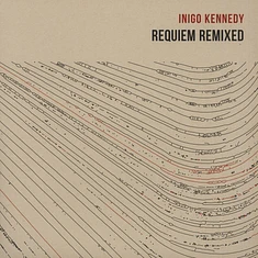 Inigo Kennedy - Requiem Remixed