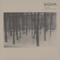 Sigha - Our Father / A Better Way Of Living