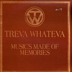 Treva Whateva - Music's Made Of Memories