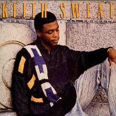 Keith Sweat - Make It Last Forever