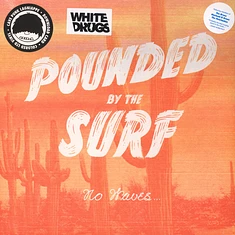Pounded By The Surf - No Waves …