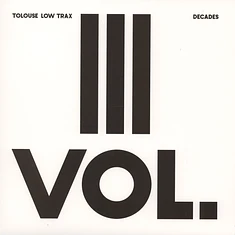 Tolouse Low Trax - Decades Vol.3/3