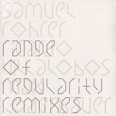 Samuel Rohrer - Range Of Regularity Remixes