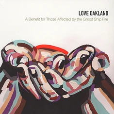 V.A. - Love Oakland - A Benefit For Those Affected By he Ghost Ship Fire