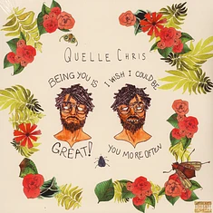 Quelle Chris - Being You Is Great, I Wish You Could Be You More Colored Vinyl Edition