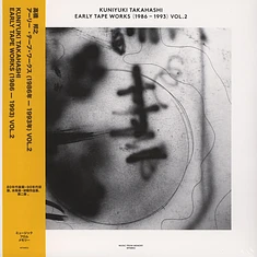 Kuniyuki Takahashi - Early Tape Works 1986-1993 Volume 2