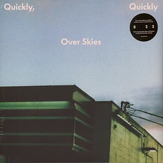 Quickly, Quickly - Over Skies