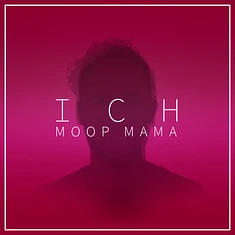 Moop Mama - Ich