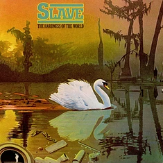 Slave - The Hardness Of The World