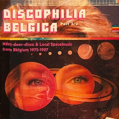 V.A. - Discophilia Belgica: Next-Door-Disco & Local Spacemusic From Belgium 1975-1987 Part 2