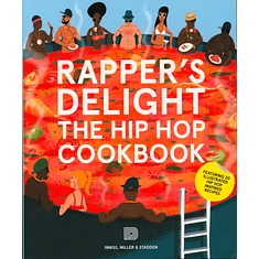 Joseph Inniss, Ralph Miller, Peter Stadden - Rapper's Delight: The Hip Hop Cookbook