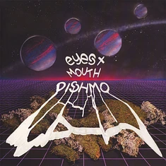 Dishmo - Eyes + Mouth EP