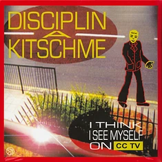 Disciplin A Kitschme - I Think I See Myself On Cctv