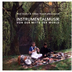 Wolf Müller & Niklas Wandt - Instrumentalmusik Von Der Mitte Der World