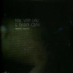 Pak Yan Lau & Darin Gray - Trudge Lightly