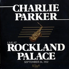 Charlie Parker - Live At Rockland Palace (September 26, 1952)