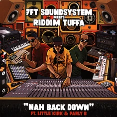 Little Kirk & Parly B / 7ft Sound Meets Riddimtuffa - Nah Back Down / Version