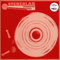 Stereolab - Switched On Volume 4 - Electrically Possessed