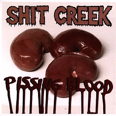 Shit Creek - Pissing Blood