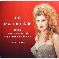 Jo Patrick - Why Do You Run For President