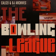 Calcei & DJ Archives Are The Bowling League - Calcei & DJ Archives Are The Bowling League