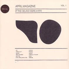 April Magazine - If The Ceiling Were A Kite: Volume 1