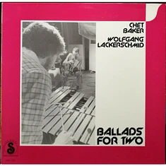 Chet Baker / Wolfgang Lackerschmid - Ballads For Two