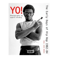 Sophie Bramly - Yo! - The Early Days Of Hip Hop 1982-84