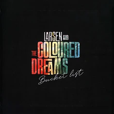 Larsen & The Coloured Dreams - Bucket List