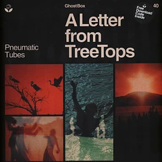 Pneumatic Tubes - A Letter From Treetops
