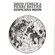 David Fenech & Pierre Bastien - Suspicious Moon