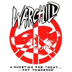 Warchild - A Question For Today Not Tomorrow