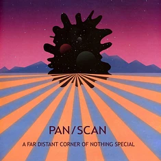Pan/Scan - A Far Distant Corner Of Nothing Special Marbled Vinyl Edition