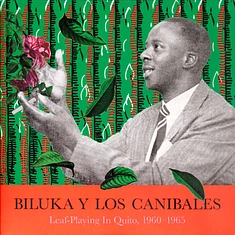 Biluka - Leaf-Playing In Quito, 1960-1965