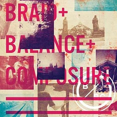 Braid + Balance And Composure - Braid + Balance + Composure