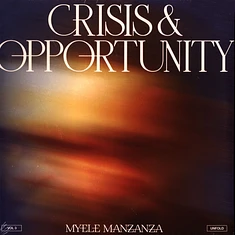 Myele Manzanza - Crisis & Opportunity Volume 3 Unfold