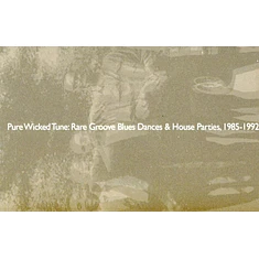 Death Is Not The End - Pure Wicked Tune: Rare Groove Blues Dances & House Parties, 1985-1992