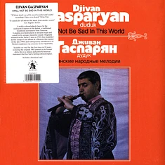 Djivan Gasparyan - I Will Not Be Sad In This World