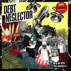 Debt Neglector - Dirty Water Colored Vinyl Edition