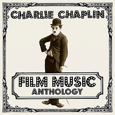 Charlie Chaplin - Charlie Chaplin Film Music Anthology