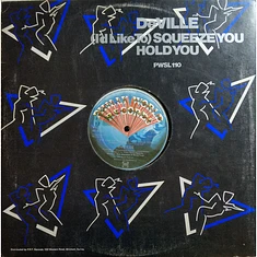 Deville - (I'd Like To) Squeeze You Hold You