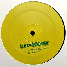 DJ Overdose - Waste No Time Express