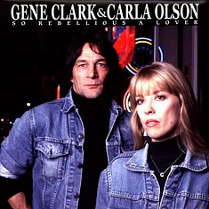 Gene Clark & Carla Olsen - So Rebellious A Lover