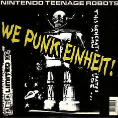 Nintendo Teenage Robots (Alec Empire) - We Punk Einheit