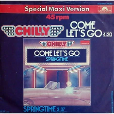 Chilly - Come Let's Go / Springtime